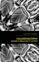 Caleidoscópio - Olhar o Belo em III Actos