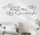 Stickerheld - Muursticker Always kiss me goodnight - Slaapkamer - Liefde - decoratie - Engelse Teksten - Mat Donkergrijs - 55x147.5cm