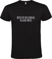 Zwart T-shirt ‘BEN ER HELEMAAL KLAAR MEE’ Zilver Maat 3XL