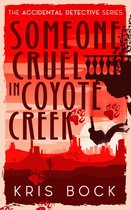 The Accidental Detective 3 - Someone Cruel in Coyote Creek