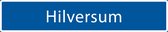 Straatnaambord Hilversum| Straatnaambord Dorp/wijk/stad| Verkeersbord Hilversum| Verkeersborden | Straatnaambord origineel | Verkeersborden Dorp/wijk/stad