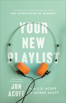 Your New Playlist – The Student`s Guide to Tapping into the Superpower of Mindset