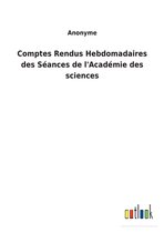 Comptes Rendus Hebdomadaires des Séances de l'Académie des sciences