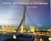 Groot - Rotterdam in panorama met foto's van Paul Martens