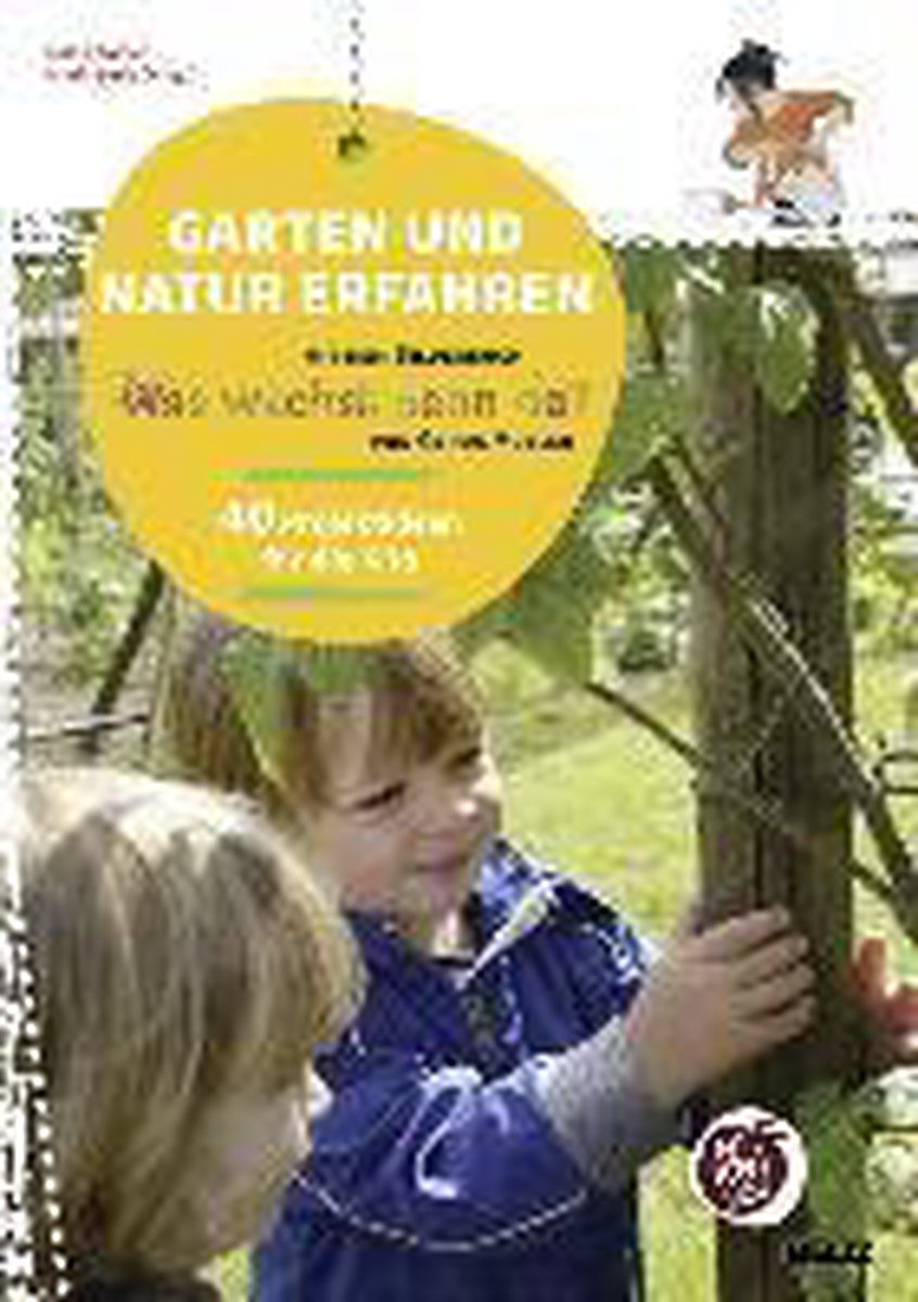 Garten und Natur erfahren mit dem Bilderbuch 'Was wächst denn da?' von Gerda Muller - Julius Beltz GmbH