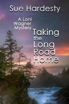 The Loni Wagner Mysteries- Taking The Long Road Home