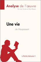 Fiche de lecture - Une vie de Guy de Maupassant (Analyse de l'oeuvre)