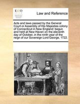 Acts and Laws Passed by the General Court or Assembly of His Majesties Colony of Connecticut in New England