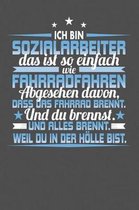 Ich Bin Sozialarbeiter Das Ist So Einfach Wie Fahrradfahren. Abgesehen Davon, Dass Das Fahrrad brennt. Und Du Brennst. Und Alles Brennt. Weil Du In Der H lle Bist.