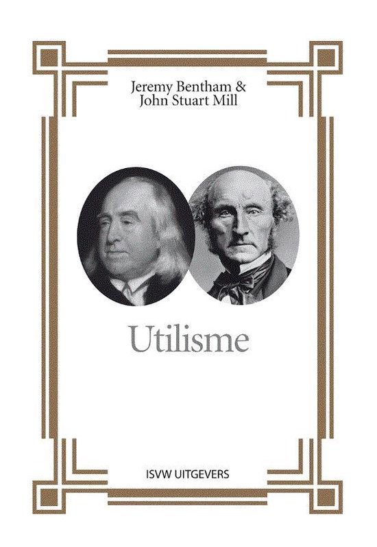 Livre "Utilitarisme" avec portraits de Jeremy Bentham & John Stuart Mill. Éditeur : ISVW UITGEVERS.