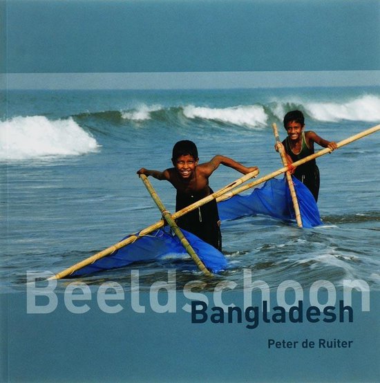 Cover van het boek 'Beeldschoon Bangladesh' van Peter de Ruiter