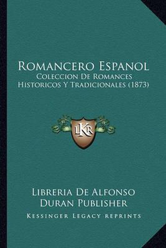 Romancero Espanol, Libreria De Alfonso Duran Publisher | 9781168096661 ...