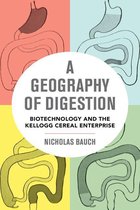California Studies in Food and Culture 62 - A Geography of Digestion