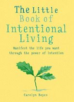 The Gaia Little Books - The Little Book of Intentional Living