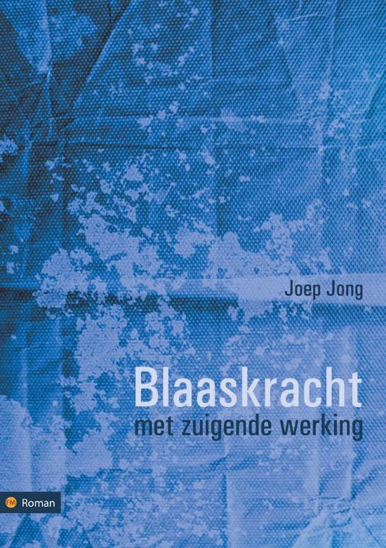 Cover van het boek 'Blaaskracht met zuigende werking'
