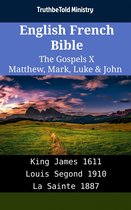 Parallel Bible Halseth English 1927 - English French Bible - The Gospels X - Matthew, Mark, Luke & John