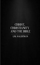 Christ, Christianity And The Bible