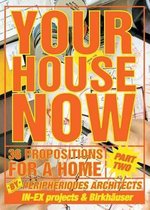 Your House Now: 36 Propositions for a Home