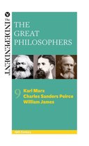The Great Philosophers - The Great Philosophers: Karl Marx, Charles Sanders Peirce and William James