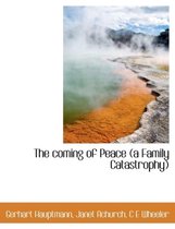 The Coming of Peace (a Family Catastrophy)