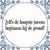 Tegeltje met Spreuk (Tegeltjeswijsheid): Zelfs de hoogste torens beginnen bij de grond! + Kado verpakking & Plakhanger