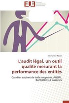 L'audit légal, un outil qualité mesurant la performance des entités