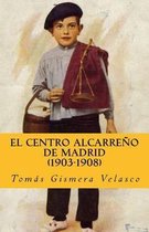 El Centro Alcarreno de Madrid (1903-1908)