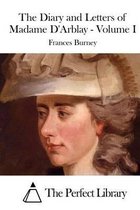The Diary and Letters of Madame D'Arblay - Volume I