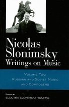 Nicolas Slonimsky: Writings on Music: Russian and Soviet Music and Composers