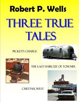 Three True Tales