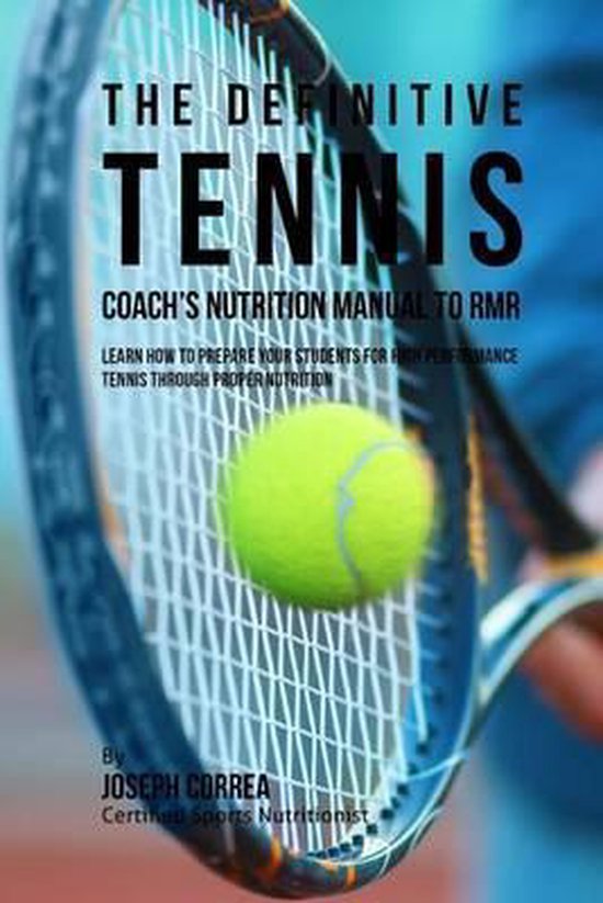 The Definitive Tennis Coach's Nutrition Manual To RMR - cover