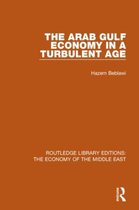 Routledge Library Editions: The Economy of the Middle East-The Arab Gulf Economy in a Turbulent Age