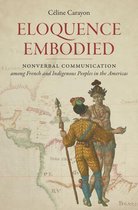 Published by the Omohundro Institute of Early American History and Culture and the University of North Carolina Press - Eloquence Embodied
