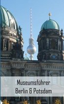 Museumsführer Berlin & Potsdam