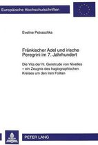 Europaeische Hochschulschriften / European University Studie- Fraenkischer Adel Und Irische Peregrini Im 7. Jahrhundert