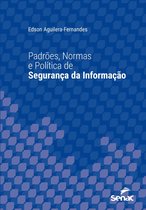 Série Universitária - Padrões, normas e política de segurança da informação
