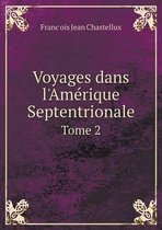 Voyages dans l'Amerique Septentrionale Tome 2