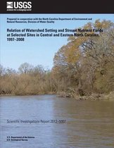 Relation of Watershed Setting and Stream Nutrient Yields at Selected Sites in Central and Eastern North Carolina, 1997?2008