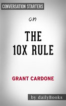 The 10X Rule: The Only Difference between Success and Failure by Grant Cardone Conversation Starters