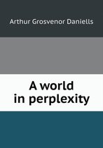 A world in perplexity