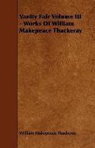 Vanity Fair Volume III - Works of William Makepeace Thackeray