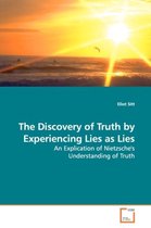The Discovery of Truth by Experiencing Lies as Lies