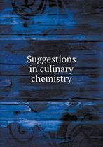 Suggestions in culinary chemistry