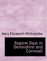 Bygone Days in Devonshire and Cornwall