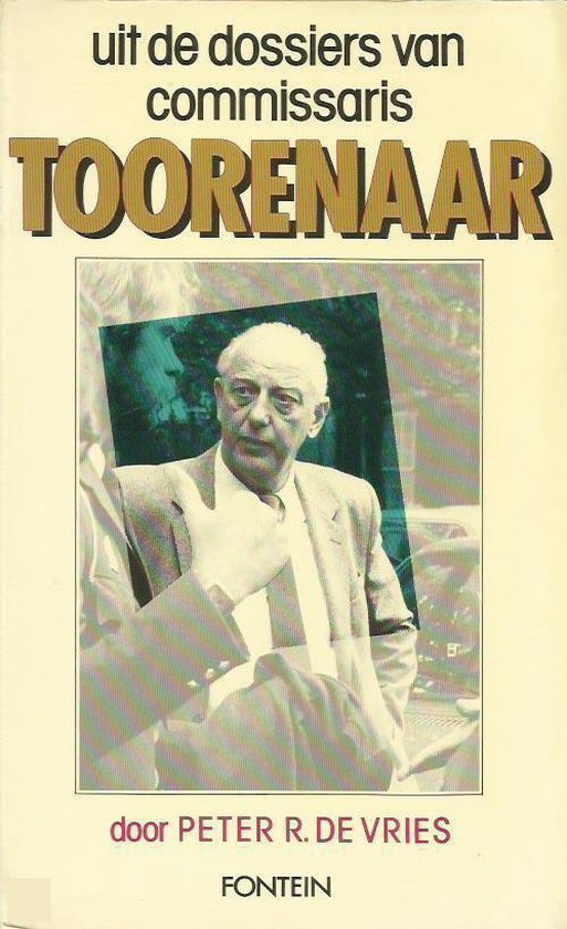Uit De Dossiers Van Commissaris Toorenaar