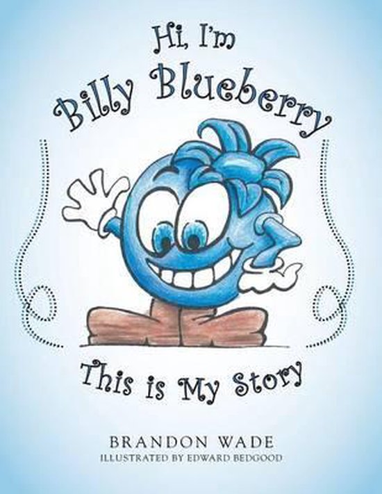 Hi, I'm Billy Blueberry This is My Story - cover