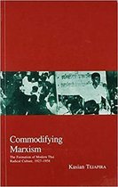 Kyoto Area Studies on Asia- Commodifying Marxism Volume 3
