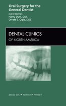 Oral Surgery For The General Dentist, An Issue Of Dental Cli