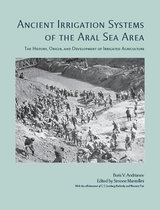 American School of Prehistoric Research Monograph - Ancient Irrigation Systems of the Aral Sea Area