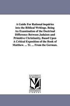 Guide For Rational Inquiries Into The Biblical Writings. Bei